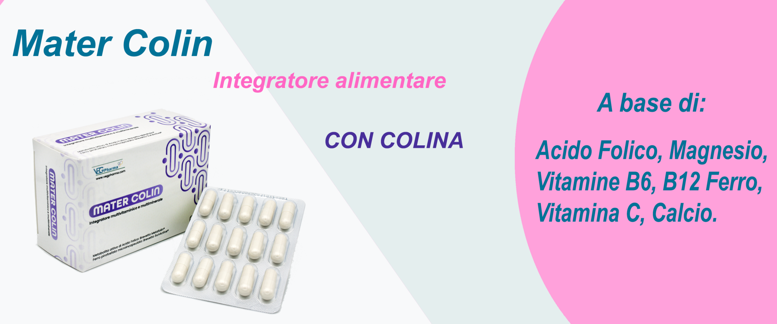 Immagine promozionale dell'integratore alimentare Mater Colin, a base di Colina, Acido Folico, Magnesio e vitamine, pensato per supportare la salute della donna in gravidanza.